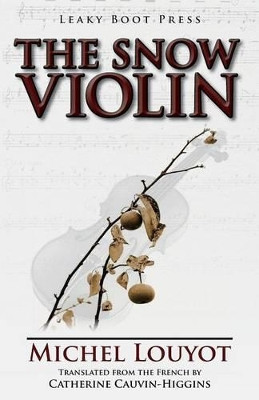 The Snow Violin by Michel Louyot 9781909849105