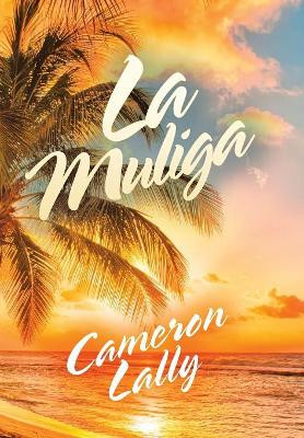 La Muliga by Cameron Lally 9781728386485