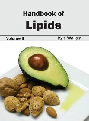 Handbook of Lipids: Volume II by Kyle Walker 9781632394033