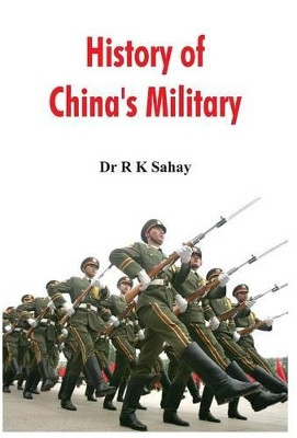 History of China's Military by Dr. R. K. Sahay 9789386019905