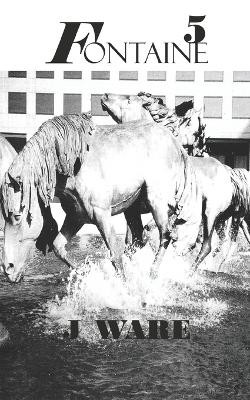 Fontaine 5 by J Ware 9781950650071