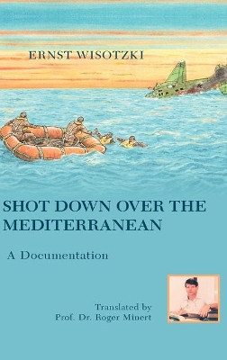 Shot down over the Mediterranean by Ernst Wisotzki 9783833438509