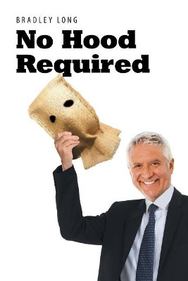 No Hood Required by Bradley Long 9781643505367