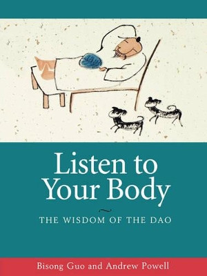 Listen to Your Body: The Wisdom of the Dao by Bisong Guo 9780824824662
