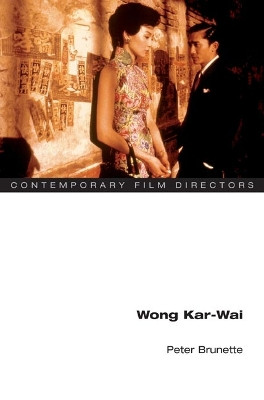 Wong Kar-wai by Peter Brunette 9780252072376