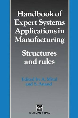 Handbook of Expert Systems Applications in Manufacturing Structures and rules by Anil Mital 9789401043021
