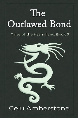 The Outlawed Bond by Celu Amberstone 9781777537968