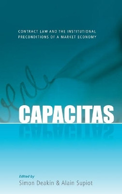Capacitas: Contract Law and the Institutional Preconditions of a Market Economy by Simon Deakin 9781841139975