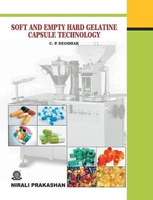Soft and Empty Hard Gelatine Capsule Technology by C P Deodhar 9789381595077