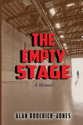 The Empty Stage: A Memoir by Alan Roderick-Jones 9781948638210