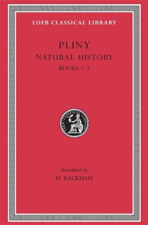 Natural History: v. 1: Bks.I-II by Pliny the Elder 9780674993648