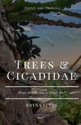 Trees and Cicadidae by Ratna Setyaningsih 9798598366127