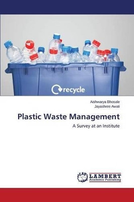 Plastic Waste Management by Bhosale Aishwarya 9783659813160