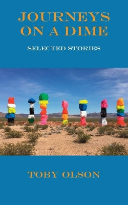 Journeys on a Dime: Selected Stories by Toby Olson 9781874400806