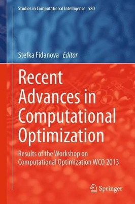 Recent Advances in Computational Optimization: Results of the Workshop on Computational Optimization WCO 2013 by Stefka Fidanova 9783319126302