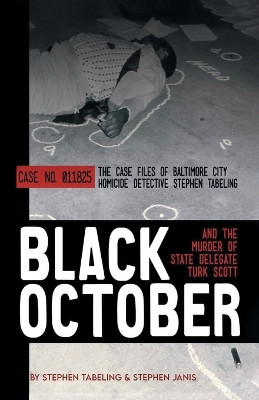 Black October and the Murder of State Delegate Turk Scott by Stephen Tabeling 9781953048578