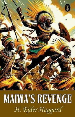 Maiwa’s Revenge by H Rider Haggard 9789361841798