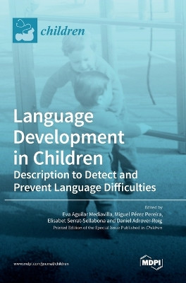 Language Development in Children: Description to Detect and Prevent Language Difficulties by Eva Aguilar Mediavilla 9783036568416