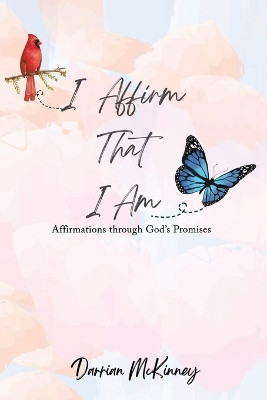 I Affirm That I Am by Darrian M McKinney 9781088285787