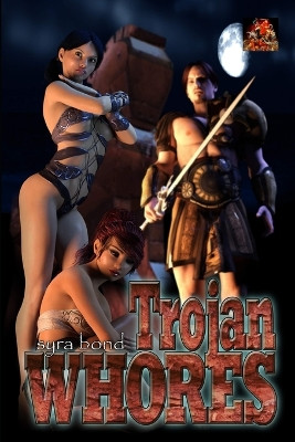 Trojan Whores by Syra Bond 9781780806006