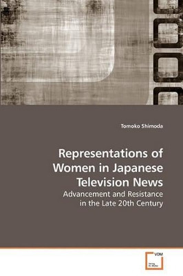 Representations of Women in Japanese Television News by Tomoko Shimoda 9783639192544