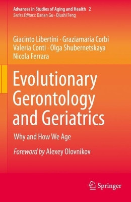 Evolutionary Gerontology and Geriatrics: Why and How We Age by Giacinto Libertini 9783030737764