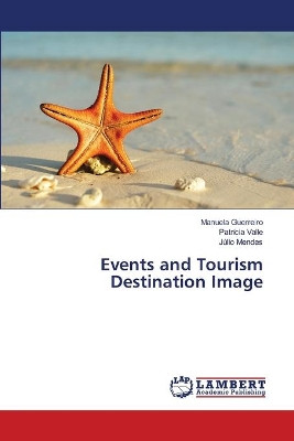 Events and Tourism Destination Image by Guerreiro Manuela 9783659493881