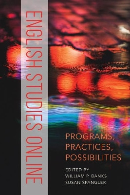 English Studies Online: Programs, Practices, Possibilities by William P Banks 9781643172613
