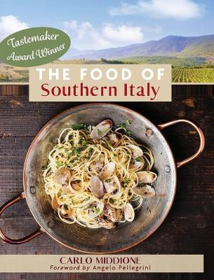 The Food of Southern Italy by Carlo Middione 9781635610406