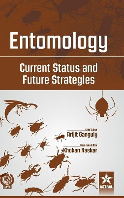 Entomology: Current Status and Future Strategies by Arijit Et Al Ganguly 9789387057593