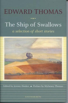 The Ship of Swallows: A Selection of Short Stories by Edward Thomas 9781904634164