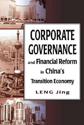 Corporate Governance and Financial Reform in China′s Transition Economy by Jing Leng 9789622099326