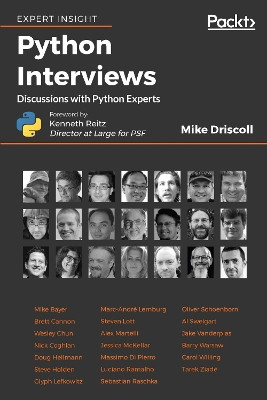 Python Interviews: Discussions with Python Experts by Michael Driscoll 9781788399081