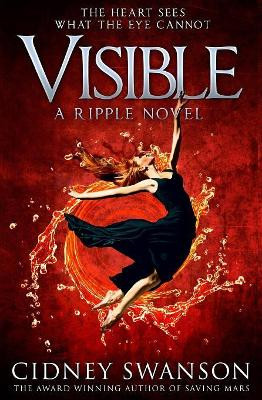 Visible by Cidney Swanson 9781939543455
