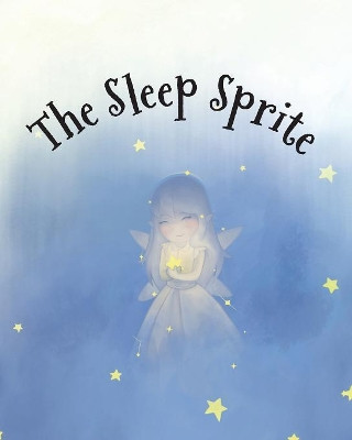 The Sleep Sprite by Amy Parry 9781925807110