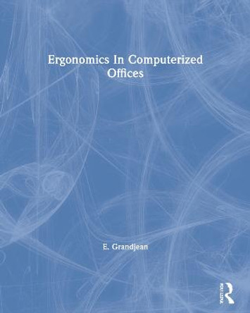 Ergonomics In Computerized Offices by E. Grandjean