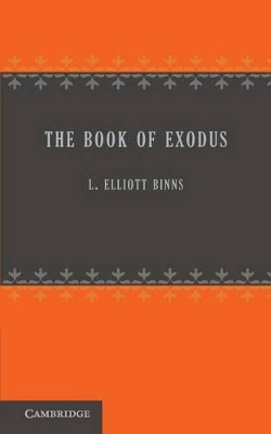 The Book of Exodus by L. Elliott Binns 9781107670280