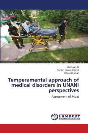 Temperamental Approach of Medical Disorders in Unani Perspectives by Mahboob Ali 9783659138485