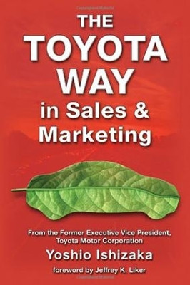 The Toyota Way in Sales and Marketing by Yoshio Ishizaka 9781926537085