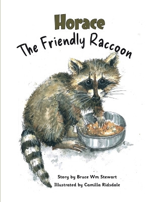 Horace the Friendly Raccoon by Bruce Wm Stewart 9781737785439