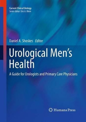 Urological Men's Health: A Guide for Urologists and Primary Care Physicians by Daniel A. Shoskes 9781493960033