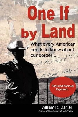 One If by Land: What Every American Needs to Know about Our Border by William R Daniel 9781604948202