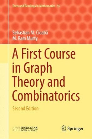 A First Course in Graph Theory and Combinatorics: Second Edition by Sebastian M. Cioaba 9789811913358