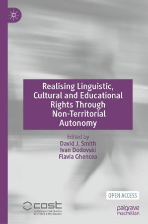 Realising Linguistic, Cultural and Educational Rights Through Non-Territorial Autonomy by David J. Smith 9783031198557