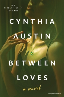 Between Loves by Cynthia Austin 9781645409915