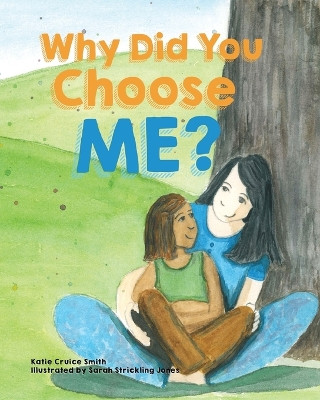 Why Did You Choose Me? by Katie Cruice Smith 9781620207956