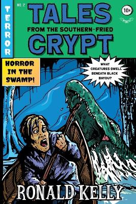 Tales from the Southern-Fried Crypt: (Southern-Fried Horror Tales Book 2) by Ronald Kelly 9781637896563