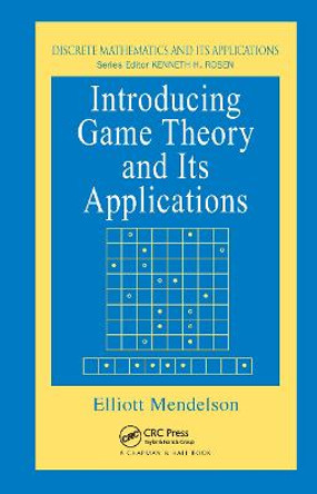 Introducing Game Theory and its Applications by Elliott Mendelson