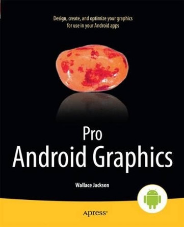Pro Android Graphics by Wallace Jackson 9781430257851