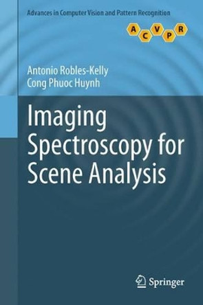 Imaging Spectroscopy for Scene Analysis by Antonio Robles-Kelly 9781447158387